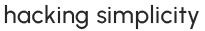 hacking simplicity